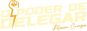 O Poder de Delegar